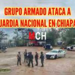 Un muerto en ataque de grupo armado a Guardia Nacional en Chiapas