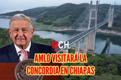 AMLO visitará Chiapas para inaugurar el puente "La Concordia"